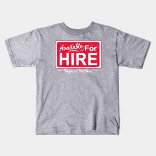 Available for Hire Kids T-Shirt